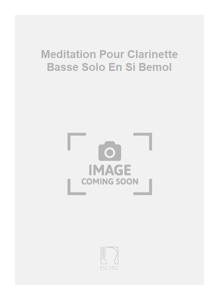 Meditation Pour Clarinette Basse Solo En Si Bemol